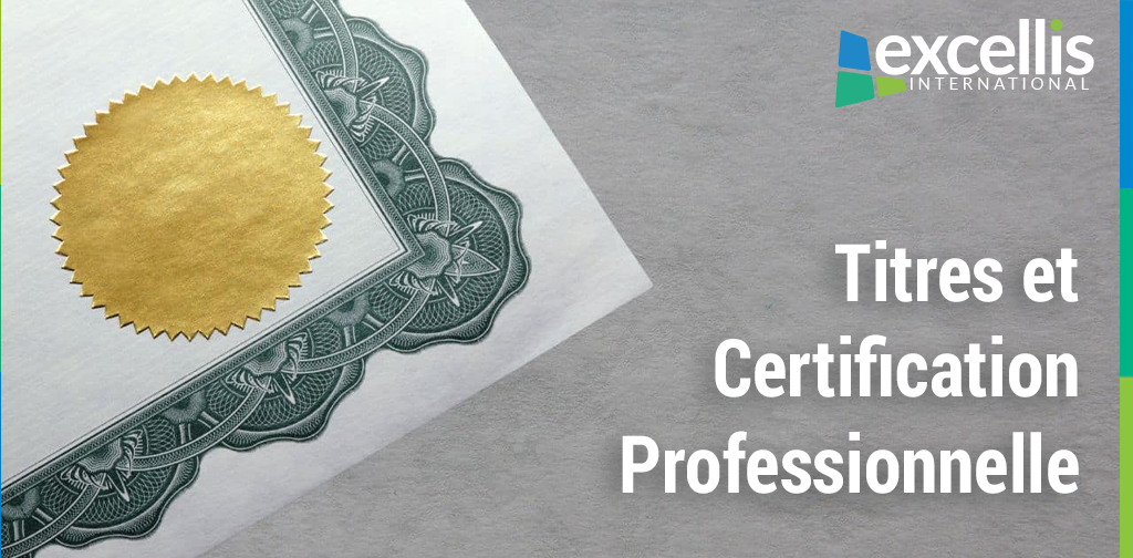 Titres-et-certification-professionnelle---EXCELLIS-International-3 Titres et certification professionnelle - EXCELLIS International